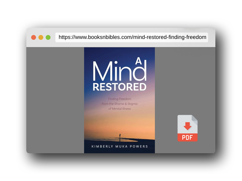 PDF Preview of the book A Mind Restored: Finding Freedom from the Shame and Stigma of Mental Illness