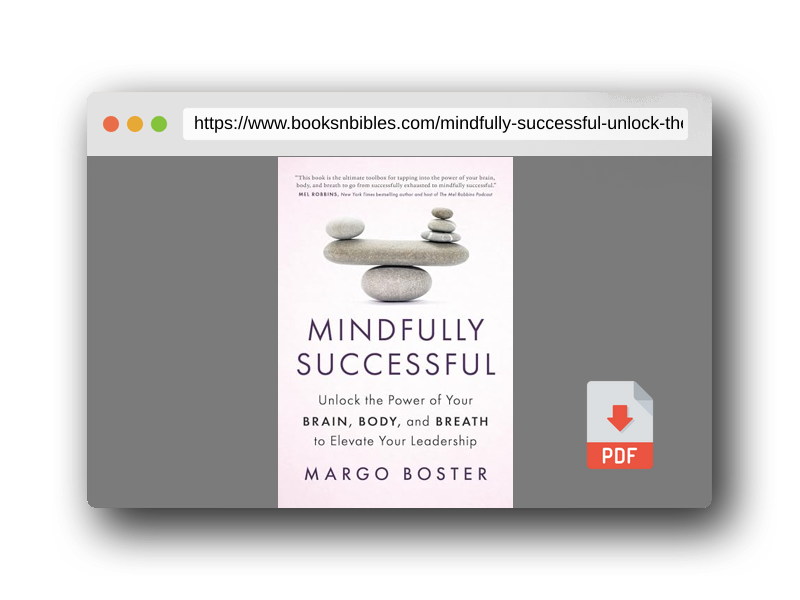PDF Preview of the book Mindfully Successful: Unlock the Power of Your Brain, Body, and Breath to Elevate Your Leadership