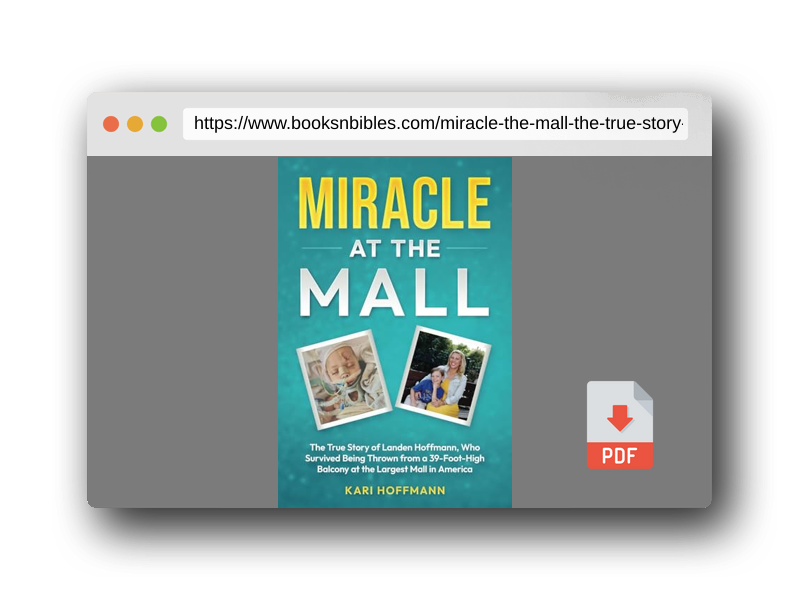 PDF Preview of the book Miracle at the Mall: The True Story of Landen Hoffmann, Who Survived Being Thrown from a 39-Foot-High Balcony at the Largest Mall in America