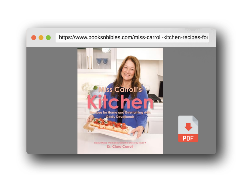 PDF Preview of the book Miss Carroll's Kitchen: Recipes for Home and Entertaining with Godly Devotionals