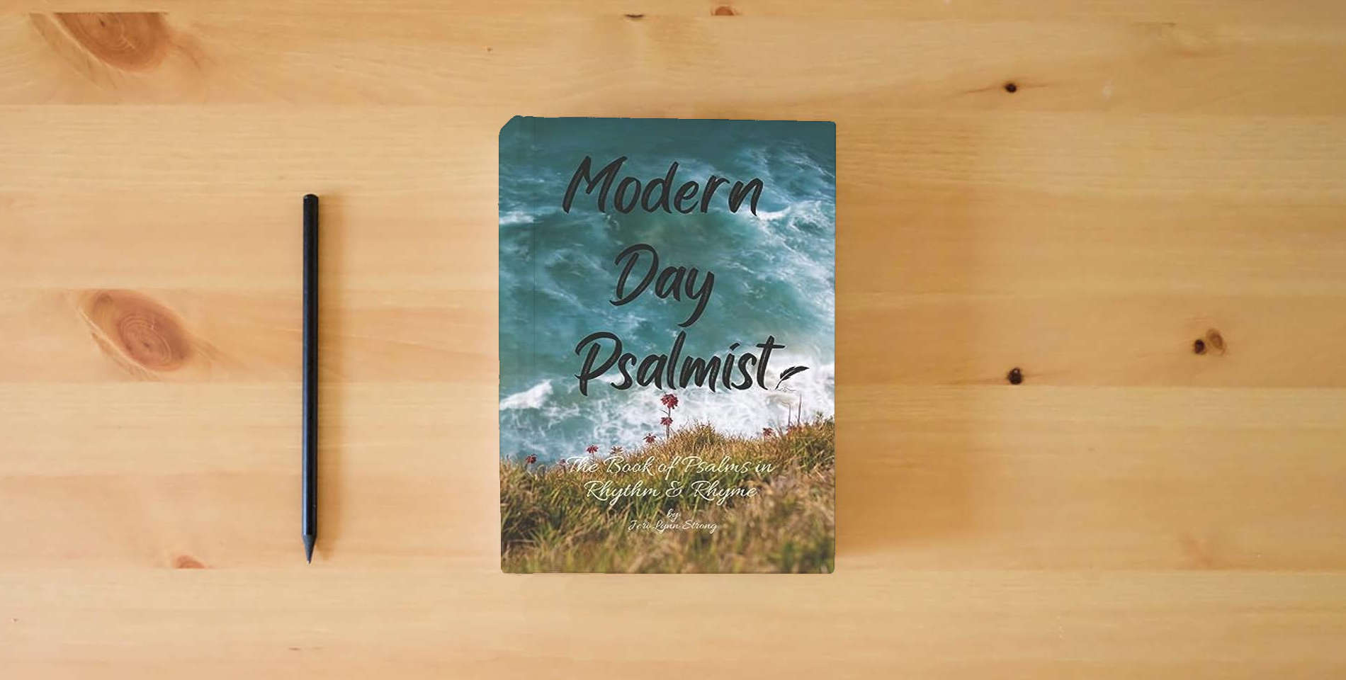 The book Modern Day Psalmist: The Book of Psalms in Rhythm & Rhyme is on the table