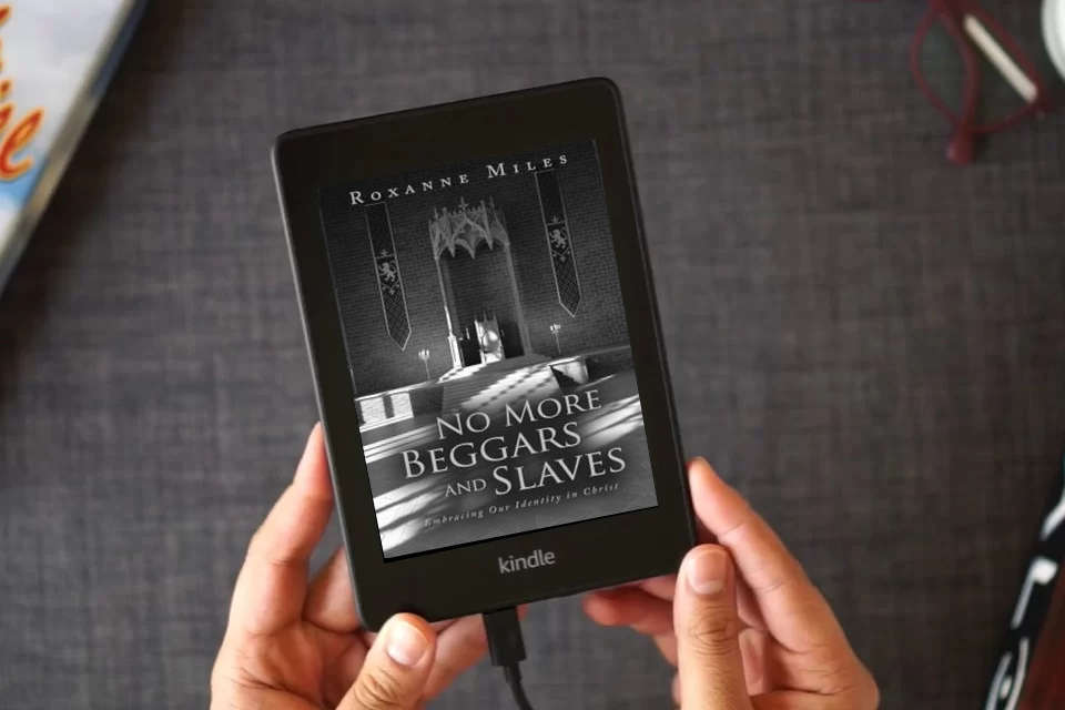 Read Online No More Beggars and Slaves: Embracing Our Identity in Christ as a Kindle eBook