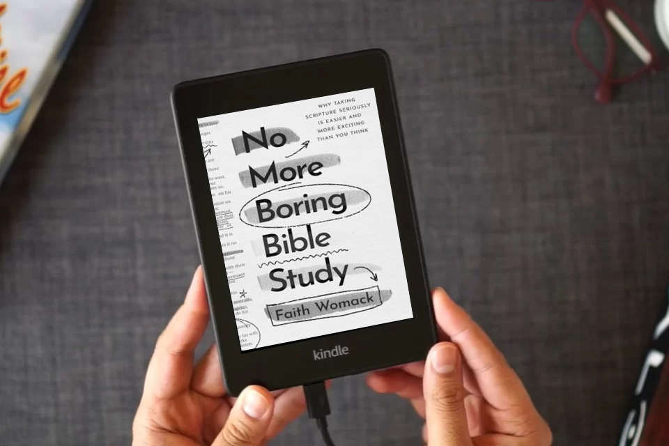 Read Online No More Boring Bible Study: Why Taking Scripture Seriously Is Easier and More Exciting Than You Think as a Kindle eBook