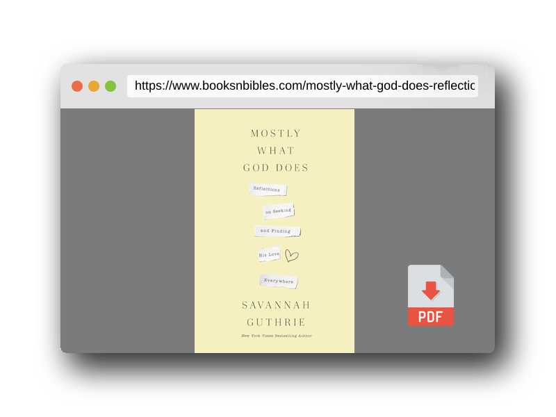 PDF Preview of the book Mostly What God Does: Reflections on Seeking and Finding His Love Everywhere