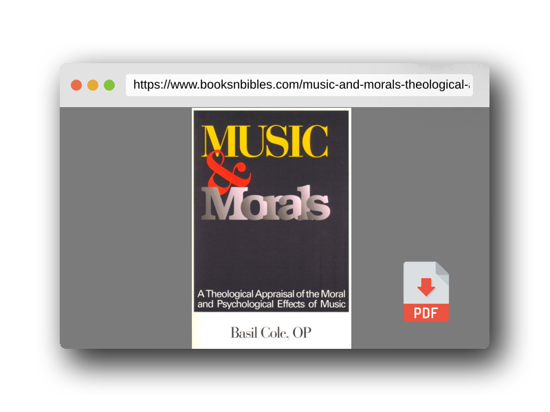 PDF Preview of the book Music and Morals: A Theological Appraisal of the Moral and Psychological Effects of Music