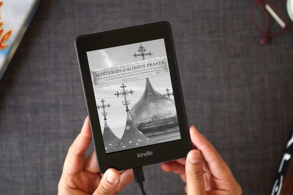 Read Online Mysteries of the Jesus Prayer: Experiencing the Presence of God and a Pilgrimage to the Heart of an Ancient Spirituality as a Kindle eBook