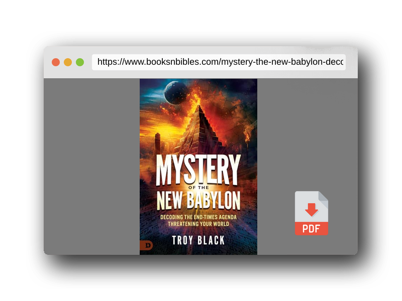 PDF Preview of the book Mystery of the New Babylon: Decoding the End-Times Agenda Threatening Your World