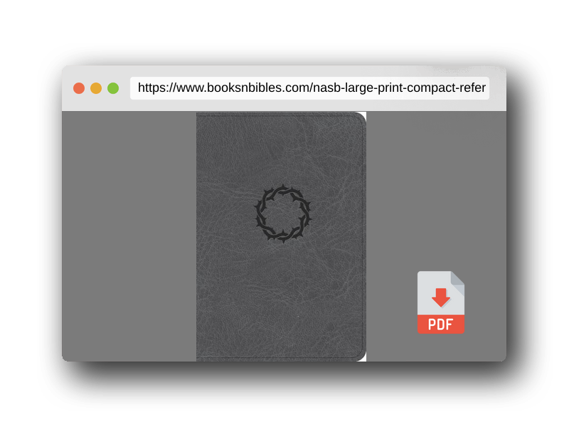 PDF Preview of the book NASB Large Print Compact Reference Bible, Charcoal LeatherTouch, Red Letter, Presentation Page, Sewn Binding, Cross-References, Full-Color Maps, Easy-to-Read Bible Karmina Type