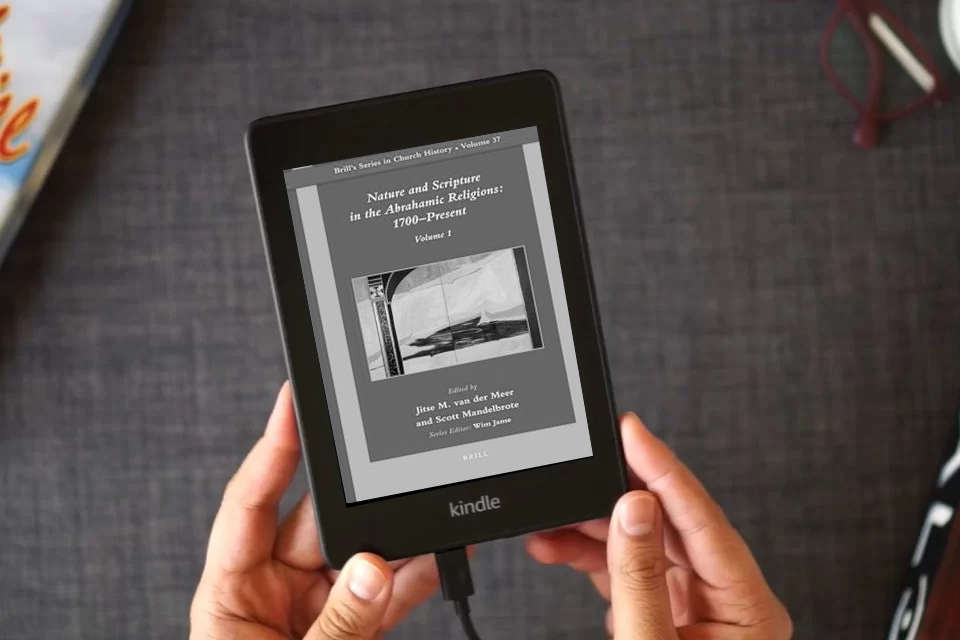 Read Online Nature and Scripture in the Abrahamic Religions: 1700-Present (Brill's Series in Church History, 37) as a Kindle eBook