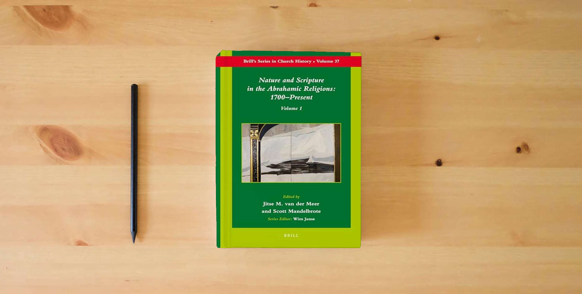 The book Nature and Scripture in the Abrahamic Religions: 1700-Present (Brill's Series in Church History, 37) is on the table