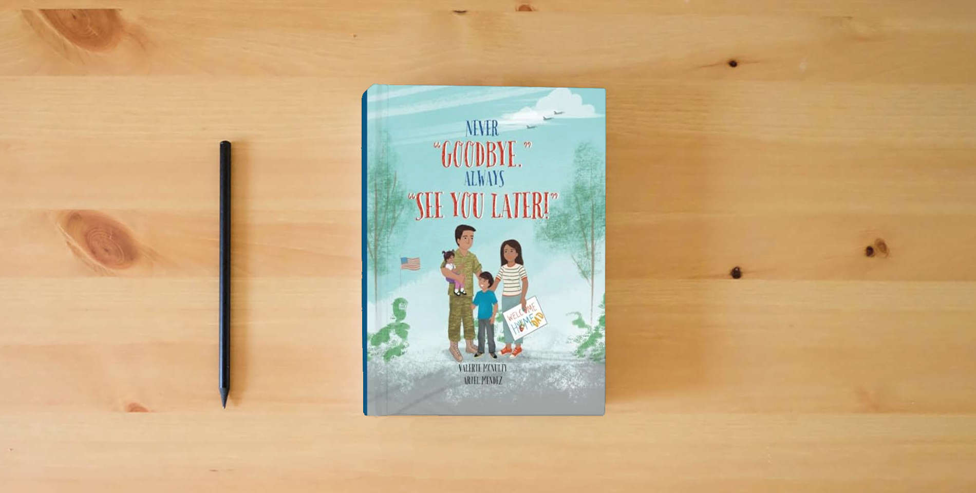 The book Never "Goodbye." Always "See You Later!" is on the table