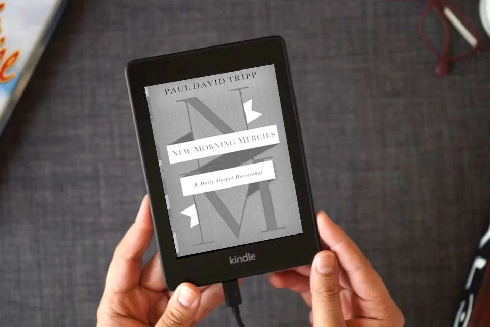 Read Online New Morning Mercies: A Daily Gospel Devotional as a Kindle eBook