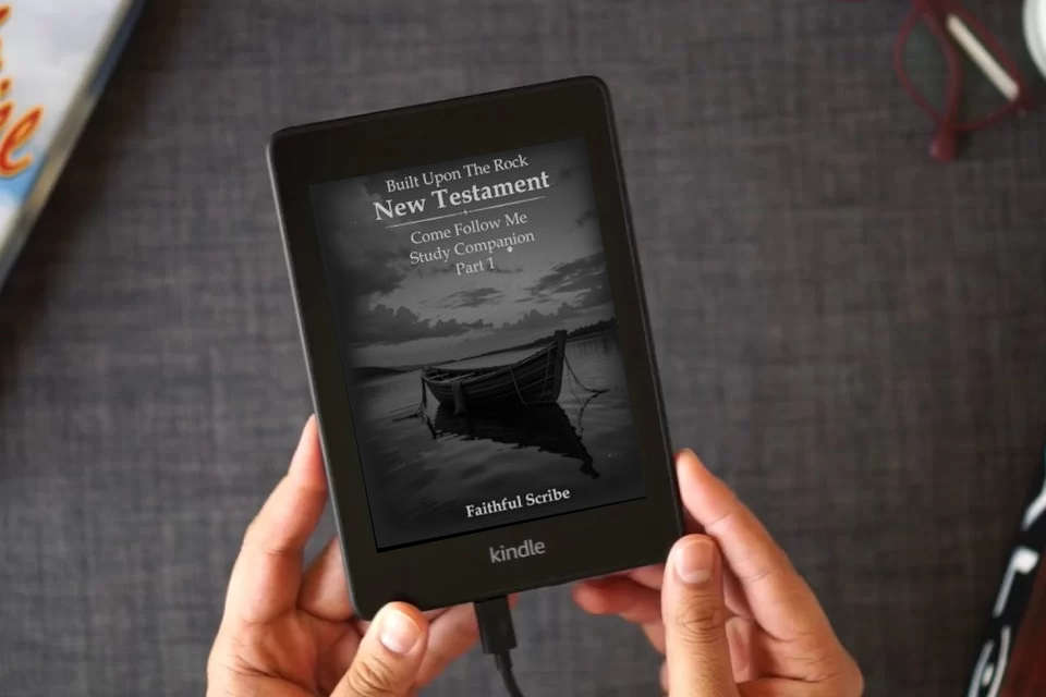 Read Online New Testament: Part 1 (Built Upon the Rock: Come Follow Me Study Companion) as a Kindle eBook