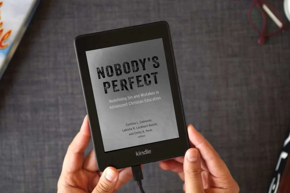 Read Online Nobody's Perfect: Redefining Sin and Mistakes in Adolescent Christian Education as a Kindle eBook
