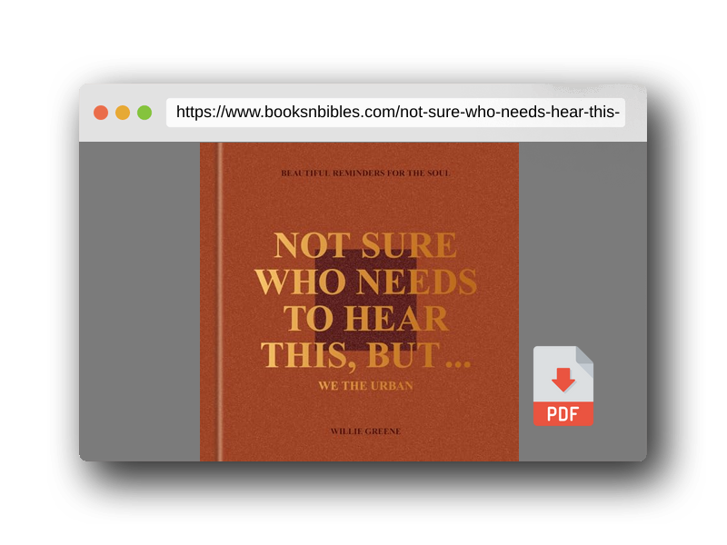 PDF Preview of the book Not Sure Who Needs to Hear This, But . . .: Beautiful Reminders for the Soul