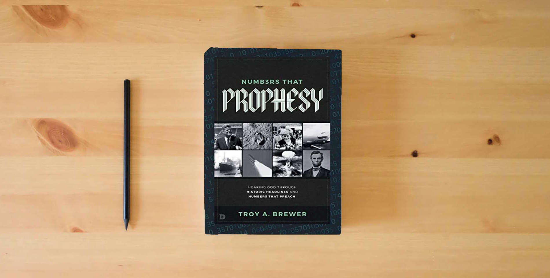 The book Numbers that Prophesy: Hearing God Through Historic Headlines and Numbers that Preach is on the table