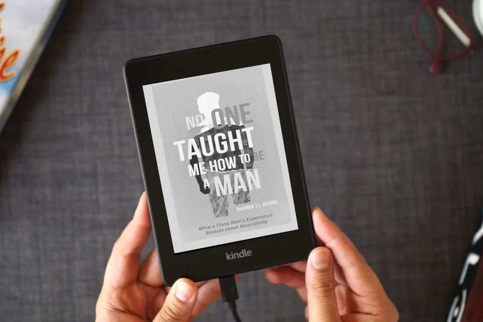 Read Online No One Taught Me How to Be a Man: What a Trans Man's Experience Reveals about Masculinity as a Kindle eBook