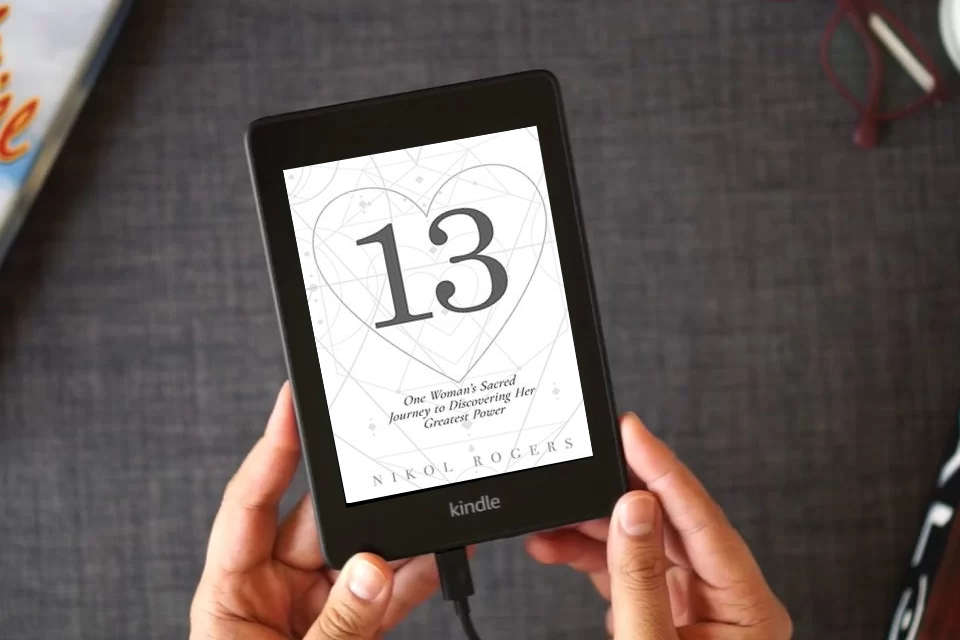 Read Online 13: One Woman's Sacred Journey to Discovering Her Greatest Power as a Kindle eBook