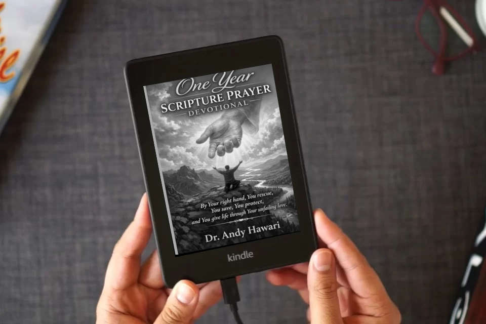 Read Online One Year Scripture Prayer Devotional: By Your right hand, You rescue, You save, You protect, and You give life through Your unfailing love as a Kindle eBook