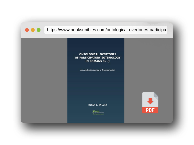 PDF Preview of the book Ontological Overtones of Participatory Soteriology in Romans 8:1-17: An Academic Journey of Transformation