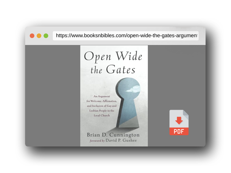 PDF Preview of the book Open Wide the Gates: An Argument for Welcome, Affirmation, and Inclusion of Gay and Lesbian People in the Local Church