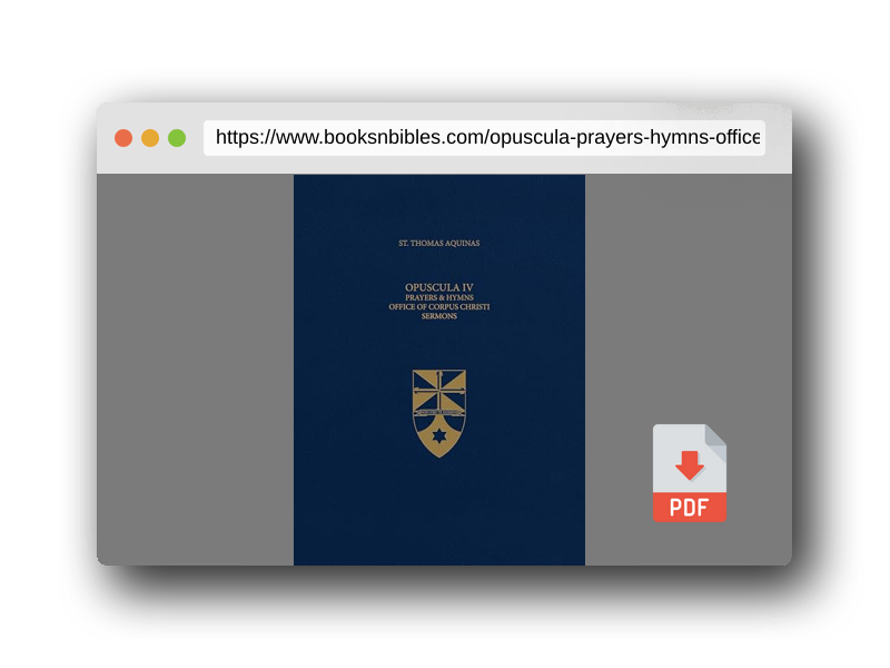 PDF Preview of the book Opuscula IV Prayers & Hymns, Office of Corpus Christi, Sermons (Latin-English Opera Omnia) (Complete Works of St. Thomas Aquinas)