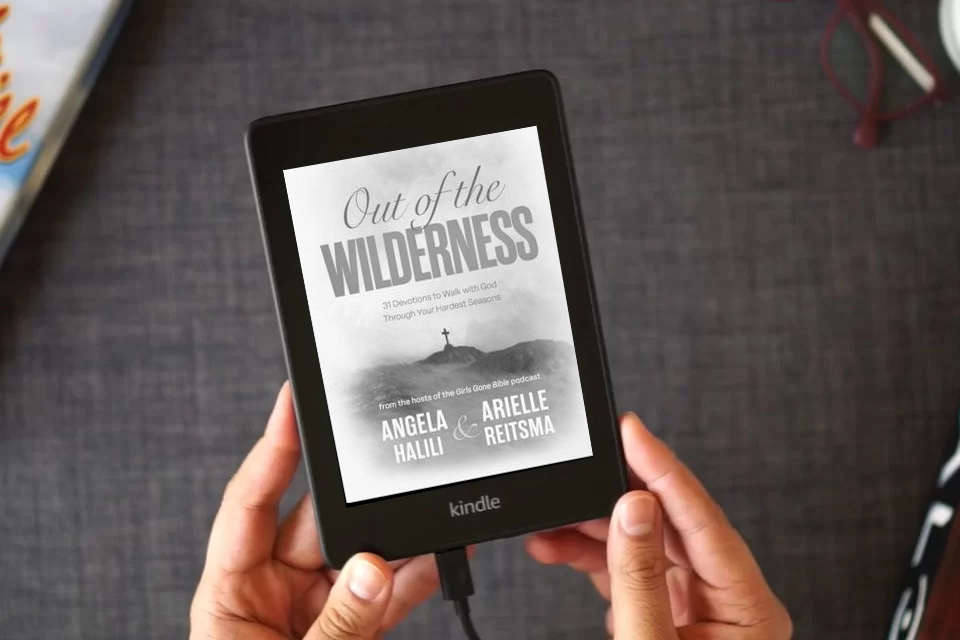 Read Online Out of the Wilderness: 31 Devotions to Walk with God Through Your Hardest Seasons: A Devotional as a Kindle eBook