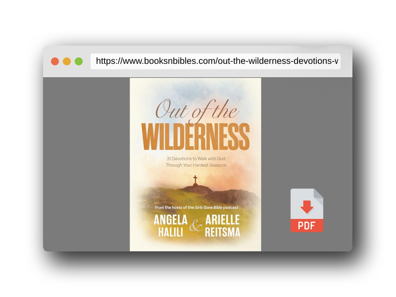 PDF Preview of the book Out of the Wilderness: 31 Devotions to Walk with God Through Your Hardest Seasons: A Devotional