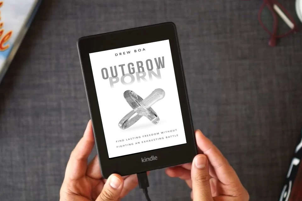 Read Online Outgrow Porn: Find Lasting Freedom Without Fighting an Exhausting Battle—A Man's Guide to Healing as a Kindle eBook
