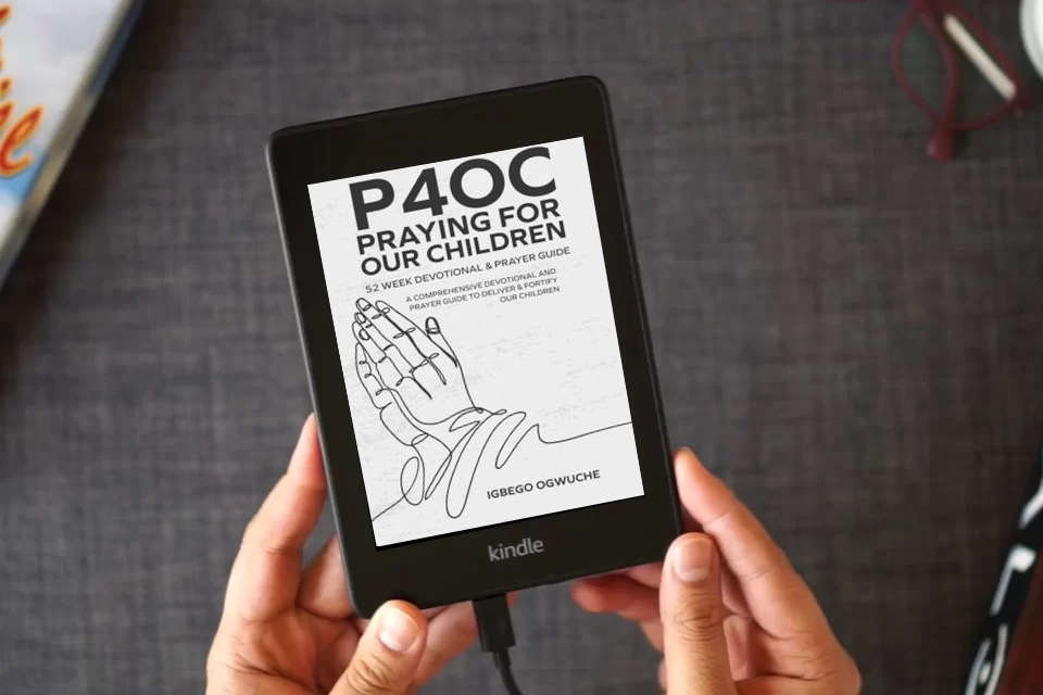 Read Online P4oc Praying for Our Children 52 Week Devotional & Prayer Guide: A Comprehensive Devotional & Prayer Guide to Deliver & Fortify Our Children as a Kindle eBook