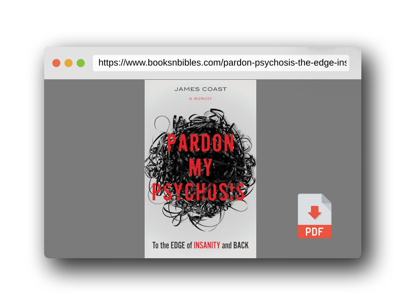 PDF Preview of the book Pardon My Psychosis: To the Edge of Insanity and Back