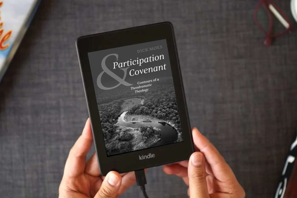 Read Online Participation and Covenant: Contours of a Theodramatic Theology as a Kindle eBook