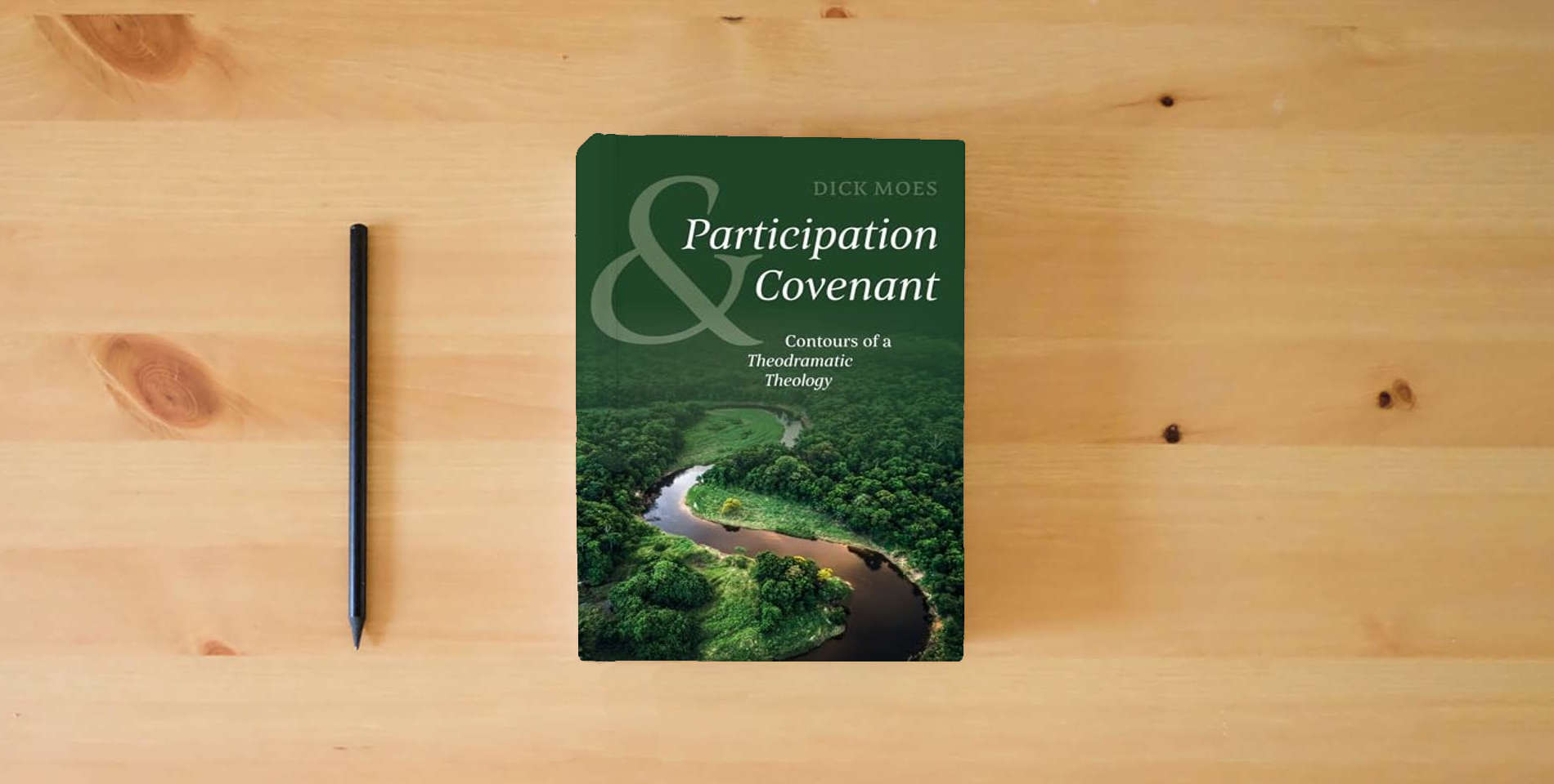The book Participation and Covenant: Contours of a Theodramatic Theology is on the table