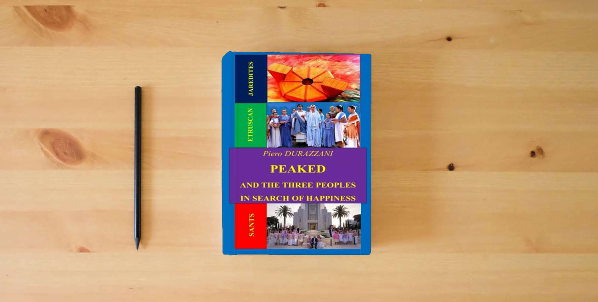 The book PEAKED AND THE THREE PEOPLES IN SEARCH OF HAPPINESS is on the table