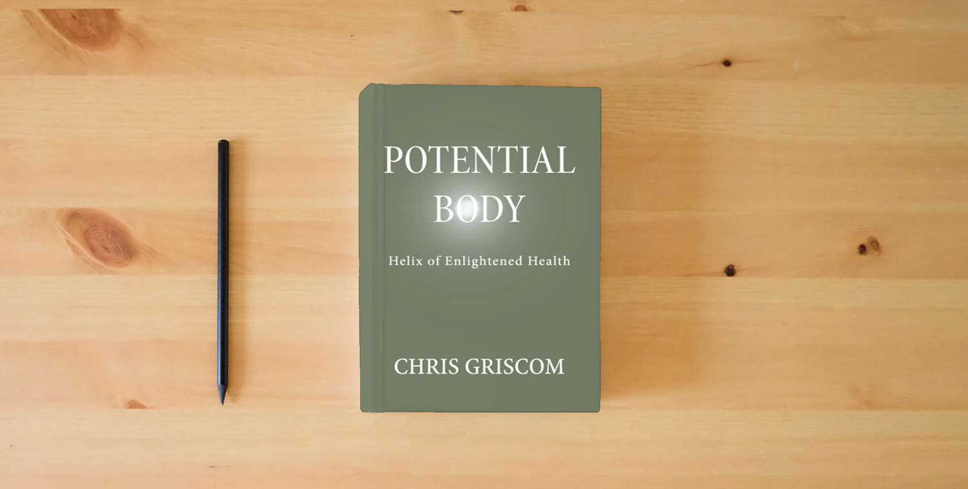 The book Potential Body: Helix of Enlightened Health is on the table
