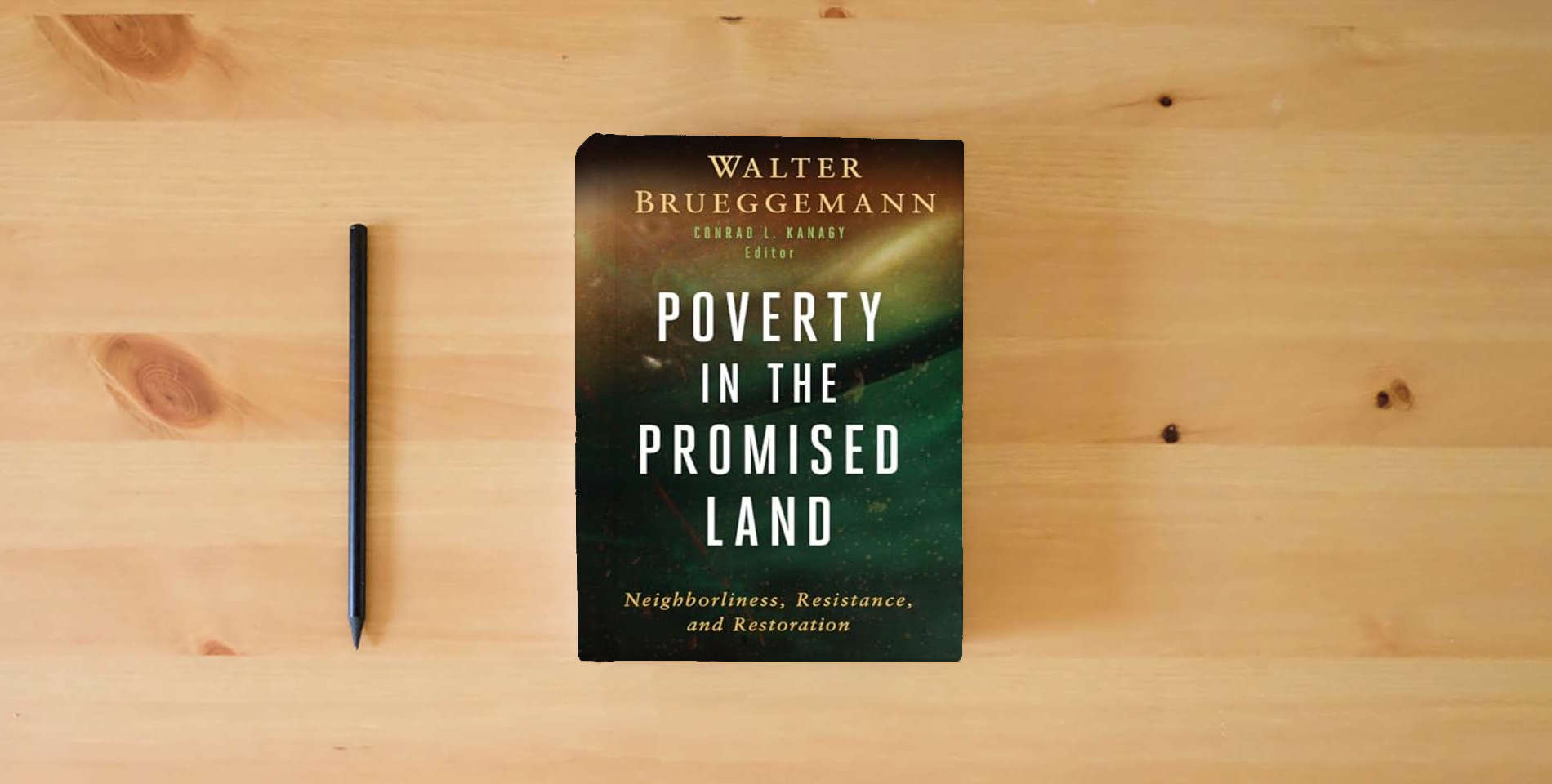 The book Poverty in the Promised Land: Neighborliness, Resistance, and Restoration is on the table