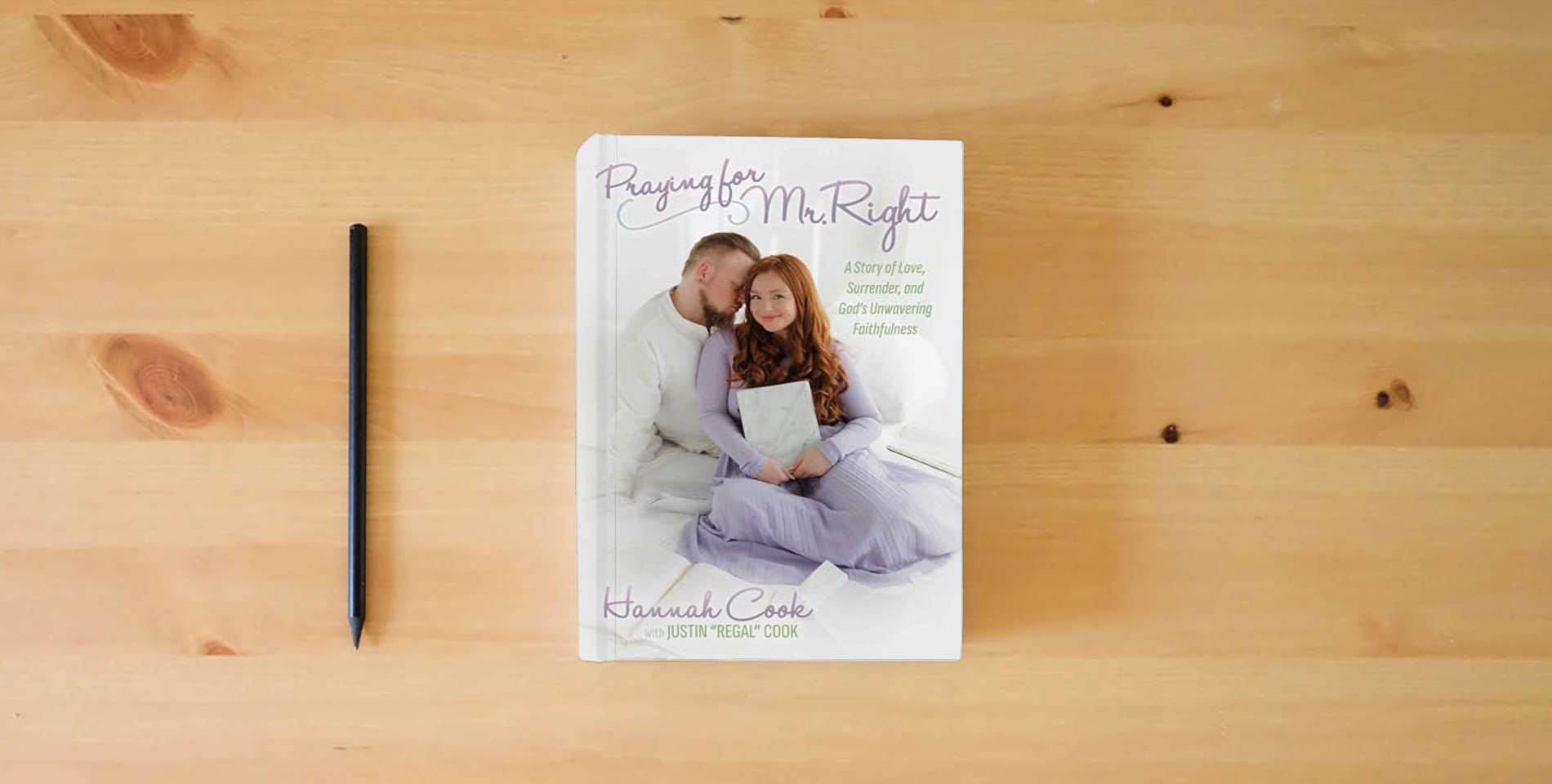 The book Praying for Mr. Right: A Story of Love, Surrender, and God's Unwavering Faithfulness is on the table