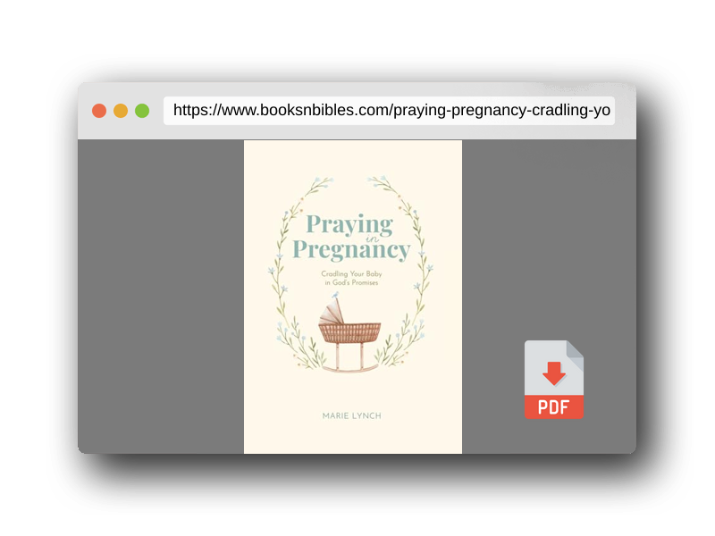 PDF Preview of the book Praying in Pregnancy: Cradling Your Baby in God's Promises