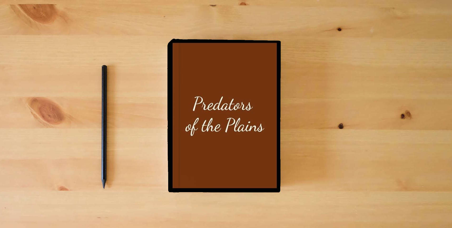 The book Predators of the Plains is on the table