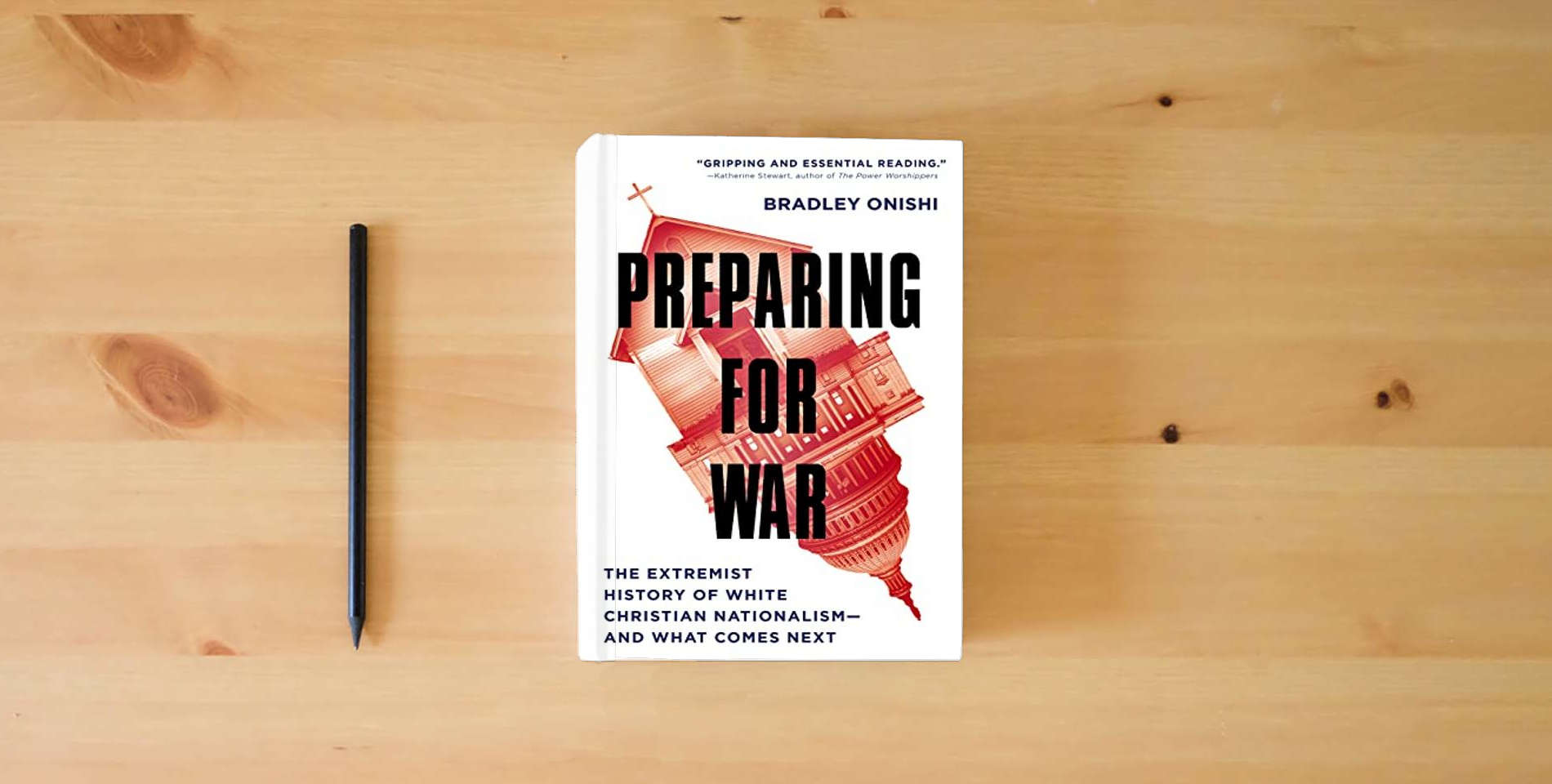 The book Preparing for War: The Extremist History of White Christian Nationalism--and What Comes Next is on the table
