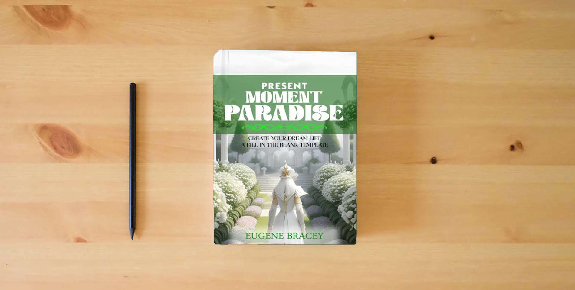The book Present Moment Paradise: A fill in the blank template is on the table