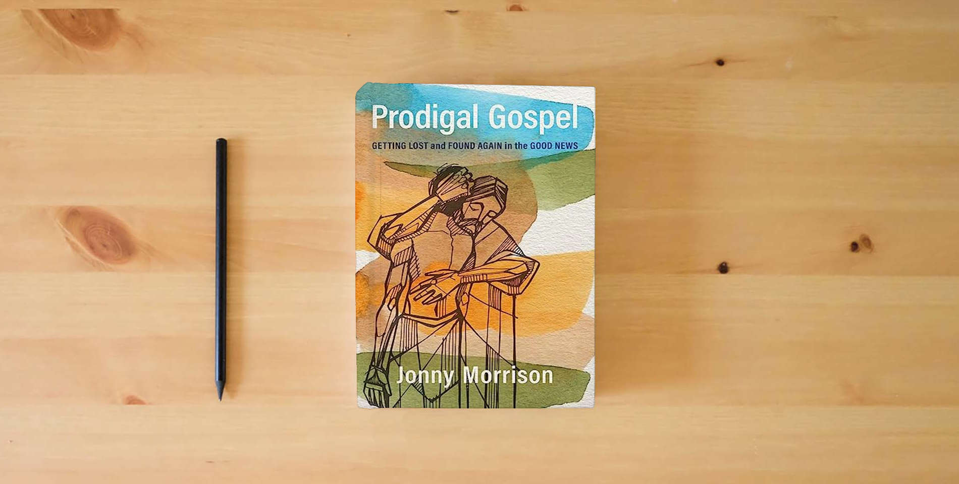 The book Prodigal Gospel: Getting Lost and Found Again in the Good News is on the table