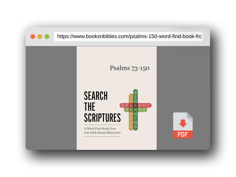 PDF Preview of the book Psalms 73-150: A Word Find Book from Our Daily Bread Ministries (Search the Scriptures)