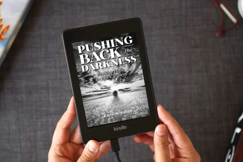 Read Online Pushing Back the Darkness: Finding Hope in Life's Valleys as a Kindle eBook