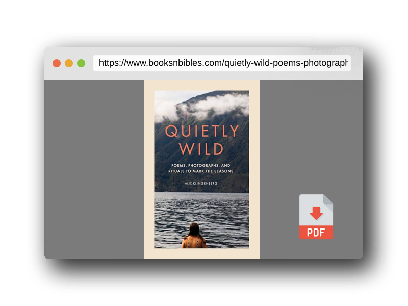 PDF Preview of the book Quietly Wild: Poems, Photographs, and Rituals to Mark the Seasons