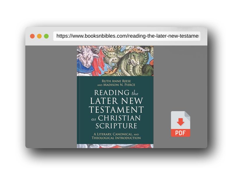 PDF Preview of the book Reading the Later New Testament as Christian Scripture: A Literary, Canonical, and Theological Introduction (Reading Christian Scripture)