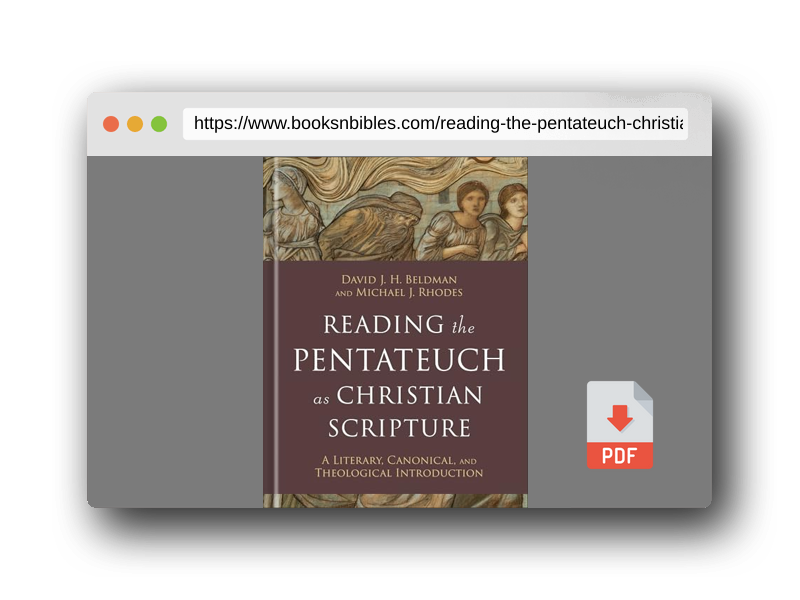 PDF Preview of the book Reading the Pentateuch as Christian Scripture: A Literary, Canonical, and Theological Introduction (Reading Christian Scripture)