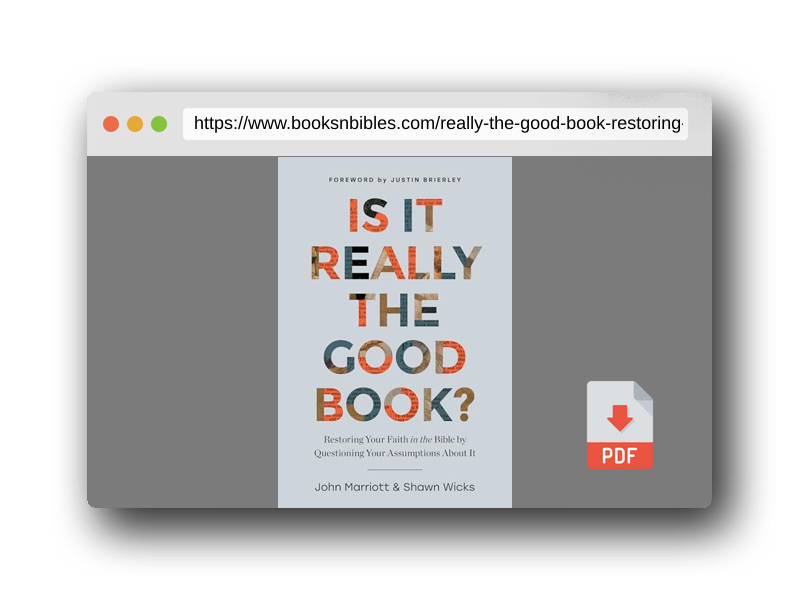 PDF Preview of the book Is It Really the Good Book?: Restoring Your Faith in the Bible by Questioning Your Assumptions About It
