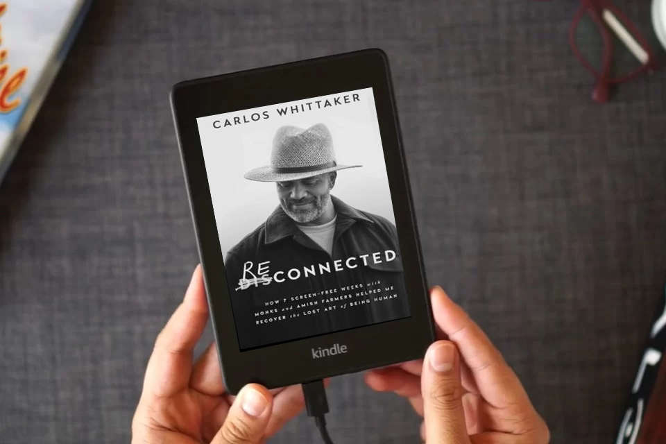 Read Online Reconnected: How 7 Screen-Free Weeks with Monks and Amish Farmers Helped Me Recover the Lost Art of Being Human as a Kindle eBook