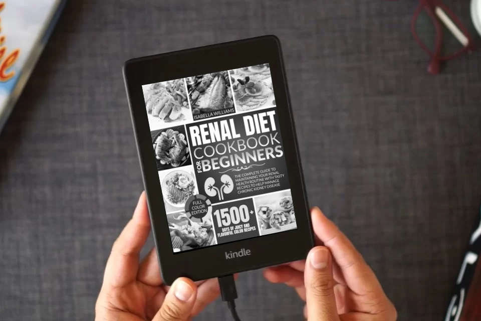 Read Online Renal Diet Cookbook For Beginners: 1500+ Days | The Complete Guide To Maintaining Your Renal Health Routine with Tasty Recipes to Help Manage Chronic Kidney Disease as a Kindle eBook